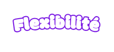 Flexibilité