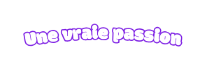 Une vraie passion